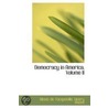 Democracy In America, Volume Ii by Professor Alexis de Tocqueville