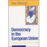 Democracy in the European Union door Alex Warleigh