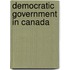 Democratic Government in Canada