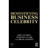 Demystifying Business Celebrity door Timothy Clarke