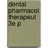 Dental Pharmacol Therapeut 3e P