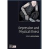 Depression and Physical Illness door Andrew Steptoe