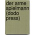 Der Arme Spielmann (Dodo Press)