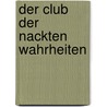 Der Club der nackten Wahrheiten door Jaclyn Moriarty