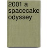 2001 A Spacecake Odyssey door Louise Moor