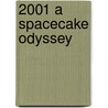 2001 A Spacecake Odyssey