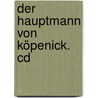 Der Hauptmann Von Köpenick. Cd by Carl Zuckmayer