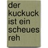Der Kuckuck ist ein scheues Reh