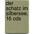 Der Schatz Im Silbersee. 16 Cds