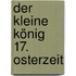 Der kleine König 17. Osterzeit