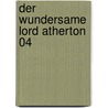 Der wundersame Lord Atherton 04 door Andreas Masuth