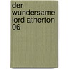 Der wundersame Lord Atherton 06 by Andreas Masuth