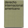 Derecho Internacional Americano door Alejandro Garland