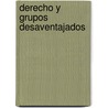 Derecho y Grupos Desaventajados door Roberto Gargarella