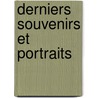Derniers Souvenirs Et Portraits by F. Halvy
