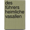 Des Führers heimliche Vasallen by Christian Klösch