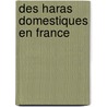Des Haras Domestiques En France door Jean-Baptiste Huzard