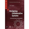 Designing Collaborative Systems door Andy Crabtree