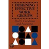 Designing Effective Work Groups door Paul S. Goodman