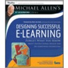 Designing Successful E-Learning by Michael W. Allen