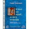 Ik houd van mijzelf... en dat is wederzijds door J.P. Overduin