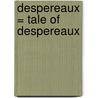 Despereaux = Tale of Despereaux by Kate DiCamillo