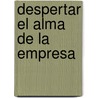 Despertar El Alma de La Empresa by Eric Klein
