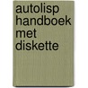Autolisp handboek met diskette by William Otter