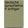 Deutsche Sprachlehre Fr Anfnger door Carla Wenckebach
