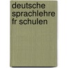 Deutsche Sprachlehre Fr Schulen door Johann Christoph Adelung