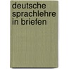 Deutsche Sprachlehre in Briefen door Karl Philipp Moritz