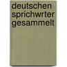 Deutschen Sprichwrter Gesammelt door Karl Joseph Simrock