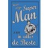 Voor mijn super man!