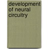 Development Of Neural Circuitry door Oliver Hobert