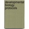Developmental Biology Protocols door Rocky S. Tuan