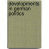 Developments In German Politics door Stephen Padgett