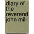 Diary of the Reverend John Mill