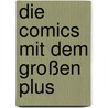 Die Comics mit dem großen Plus by Eckart Sackmann
