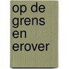 Op de grens en erover door J. de Langen