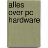 Alles over pc hardware
