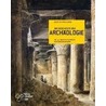 Die Geschichte der Archäologie door Justin Pollard