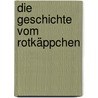 Die Geschichte vom Rotkäppchen by Hans Ritz