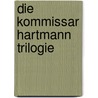 Die Kommissar Hartmann Trilogie door Jens R. Willmann