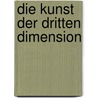 Die Kunst der dritten Dimension door Ewald Guido Fischer