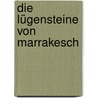 Die Lügensteine von Marrakesch door Stephen Jay Gould
