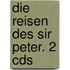 Die Reisen Des Sir Peter. 2 Cds
