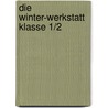 Die Winter-Werkstatt Klasse 1/2 door Bernadette Frechen