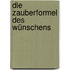 Die Zauberformel des Wünschens