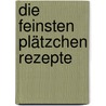Die feinsten Plätzchen Rezepte door Olli Leeb