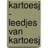 Kartoesj - Leedjes Van Kartoesj